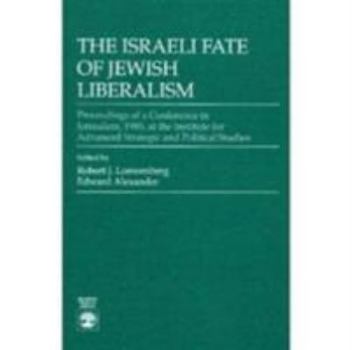 Paperback The Israeli Fate of Jewish Liberalism Book