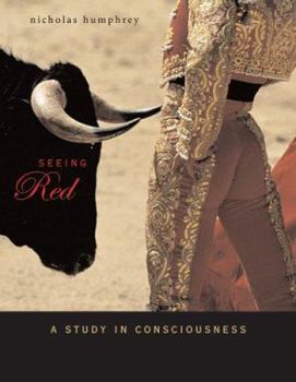 Hardcover Seeing Red: A Study in Consciousness Book