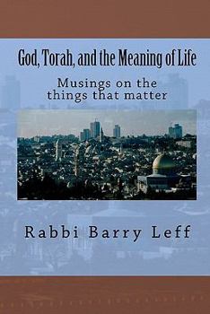 Paperback God, Torah, and the Meaning of Life: Musings on the things that matter Book