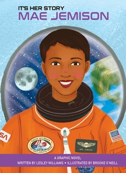It's Her Story Mae Jemison: A Graphic Novel (It's Her Story Series #4) - Book  of the It's Her Story