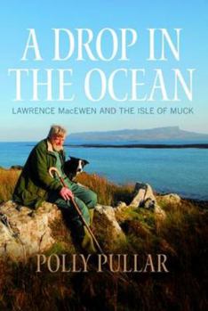 Paperback A Drop in the Ocean: Lawrence Macewen and the Isle of Muck Book
