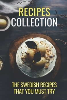 Paperback Recipes Collection: The Swedish Recipes That You Must Try: Sweden Food Book