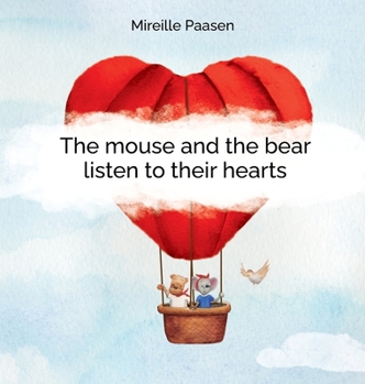 Hardcover The mouse and the bear listen to their hearts Book