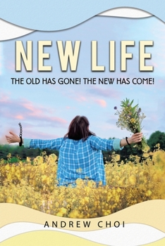 Paperback New Life the Old Has Gone, The New Has Come Book