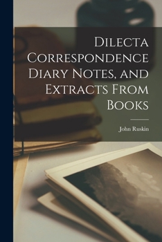Paperback Dilecta Correspondence Diary Notes, and Extracts From Books Book