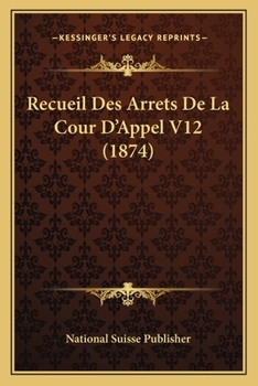 Paperback Recueil Des Arrets De La Cour D'Appel V12 (1874) [French] Book