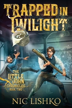John Little - Trapped in Twilight - Book 2 (John Little (A young adult fantasy series))