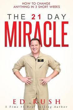 Paperback The 21 Day Miracle: How To Change Anything in 3 Short Weeks Book