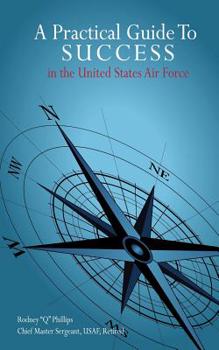 Paperback A Practical Guide To SUCCESS in the United States Air Force Book
