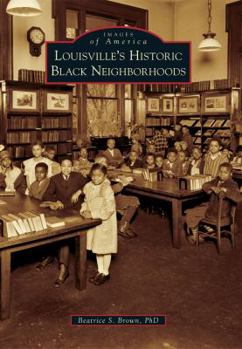 Louisville's Historic Black Neighborhoods - Book  of the Images of America: Kentucky