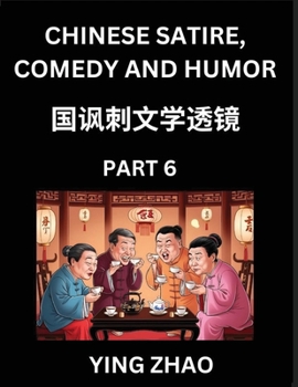 Paperback Learn Chinese Satire, Comedy and Humor Stories (Part 6) - Practice Reading Mandarin Chinese Textbooks, A Beginners Guide to Learn Ancient Language and [Chinese] Book