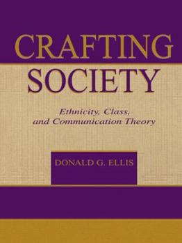 Paperback Crafting Society: Ethnicity, Class, and Communication Theory Book