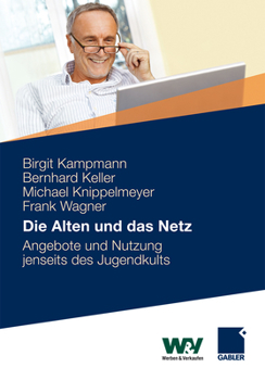 Hardcover Die Alten Und Das Netz: Angebote Und Nutzung Jenseits Des Jugendkults [German] Book