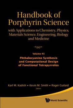 Handbook of Porphyrin Science: With Applications to Chemistry, Physics, Materials Science, Engineering, Biology and Medicine - Volume 45