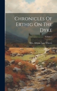 Hardcover Chronicles Of Erthig On The Dyke; Volume 2 Book