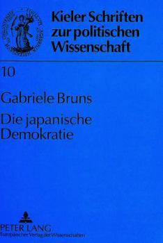 Die Japanische Demokratie: Das Politische System Zwischen Stagnation Und Aufbruch