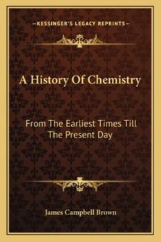 Paperback A History Of Chemistry: From The Earliest Times Till The Present Day Book