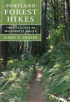 Paperback Portland Forest Hikes: Twenty Close-In Wilderness Walks Book