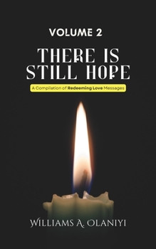 Paperback There is Still Hope (Volume 2): A Compilation of Redeeming Love Messages Book