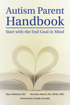 Paperback Autism Parent Handbook: Beginning with the End Goal in Mind Book