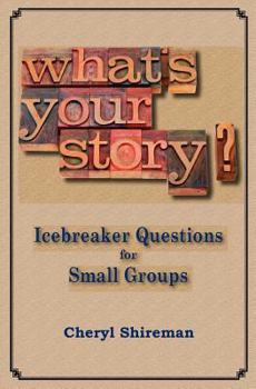 Paperback What's Your Story?: Icebreaker Questions for Small Groups Book