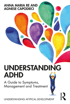 Paperback Understanding ADHD: A Guide to Symptoms, Management and Treatment Book