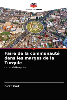 Paperback Faire de la communauté dans les marges de la Turquie [French] Book