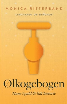 Paperback Ølkogebogen. Hane i guld & lidt historie [Danish] Book