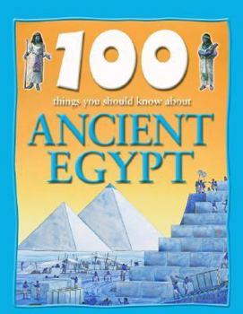 100 Things You Should Know About Ancient Egypt - Book  of the Bubblefacts