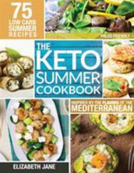 Paperback Keto Summer Cookbook: 75 Low Carb Recipes Inspired by the Flavors of the Mediterranean Book