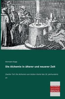 Paperback Die Alchemie in Alterer Und Neuerer Zeit [German] Book