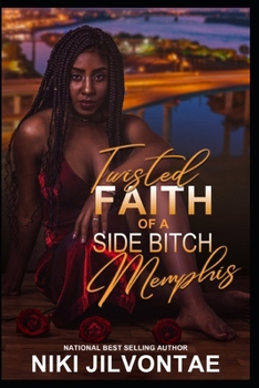 Twisted Faith of a Side Bitch Memphis