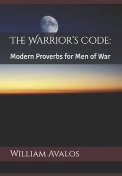 Paperback The Warrior's Code: : Modern Proverbs for Men of War Book