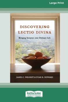 Paperback Discovering Lectio Divina: Bringing Scripture into Ordinary Life (16pt Large Print Format) Book