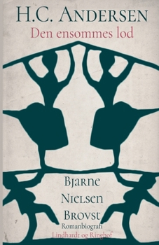 H.C. Andersen. Den ensommes lod