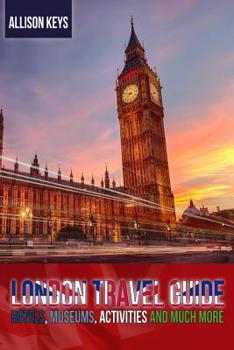 Paperback London Travel Guide Hotels, Museums, Activities and Much More Book