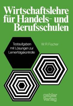 Paperback Wirtschaftslehre Für Handels-Und Berufsschulen: Testaufgaben Mit Lösungen Zur Lernerfolgskontrolle [German] Book