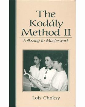 Paperback The Kodaly Method II: Folksong to Masterwork Book