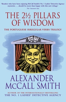 Paperback The 2 1/2 Pillars of Wisdom: A Professor Dr. von Igelfeld Entertainment Omnibus (Portuguese Irregular Verbs; Verbs; The Finer Points of Sausage Dog Book