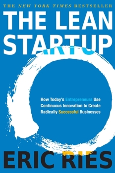 Hardcover The Lean Startup: How Today's Entrepreneurs Use Continuous Innovation to Create Radically Successful Businesses Book