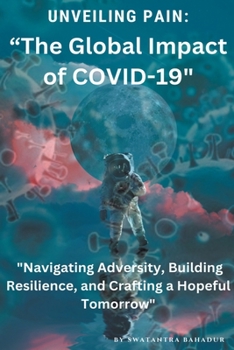 Paperback "Unveiling Pain: The Global Impact of COVID-19" Book