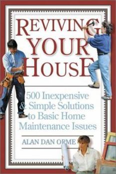 Paperback Reviving Your House: 500 Inexpensive and Simple Solutions to Basic Home Maintenance Issues Book