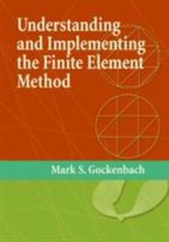 Paperback Understanding and Implementing the Finite Element Method Book