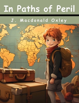 Paperback In Paths of Peril: A Boy's Adventures in Nova Scotia Book