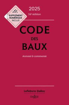 Hardcover Code des baux 2025, Annoté et commenté. 36e éd. [French] Book