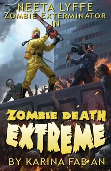 Neeta Lyffe, Zombie Exterminator - Book #1 of the Neeta Lyffe, Zombie Exterminator