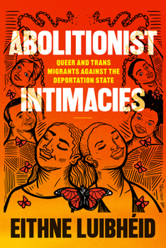 Paperback Abolitionist Intimacies: Queer and Trans Migrants Against the Deportation State Book
