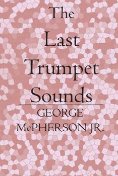 Paperback The Last Trumpet Sounds Book
