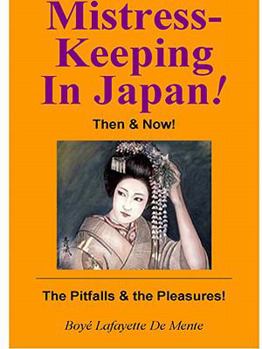 Paperback Mistress-Keeping in Japan!: The Pitfalls & the Pleasures Book