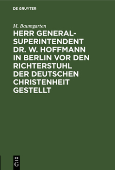 Hardcover Herr Generalsuperintendent Dr. W. Hoffmann in Berlin VOR Den Richterstuhl Der Deutschen Christenheit Gestellt [German] Book